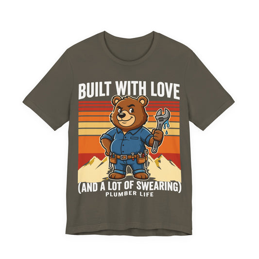 Built With Love And A Lot Of Swearing Bear Plumber T-Shirt | Cute Trades Mascot Tee | Plumber Gift