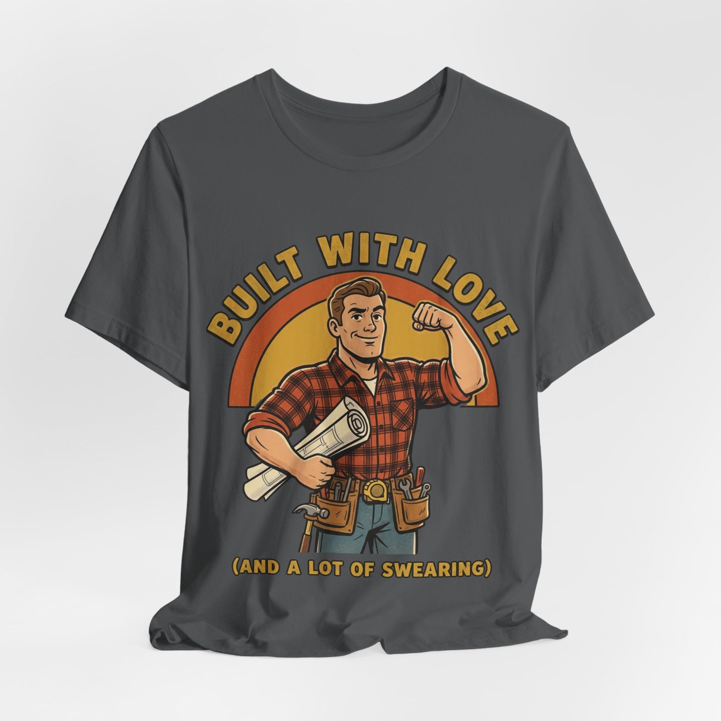 Built With Love Swearing — Carpenter Tee