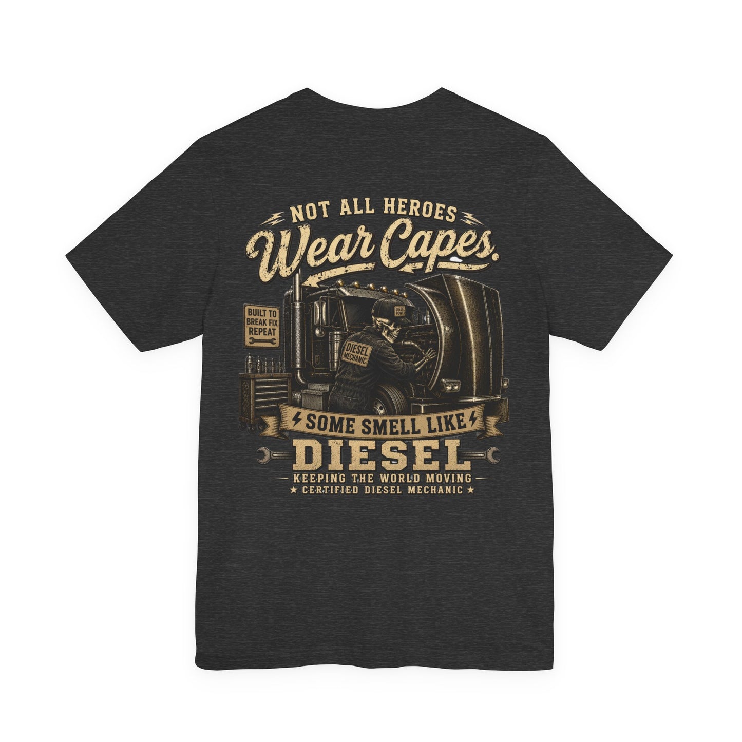 Not All Heroes Wear Capes Diesel Mechanic T-Shirt | Some Smell Like Diesel | Skilled Trades Society