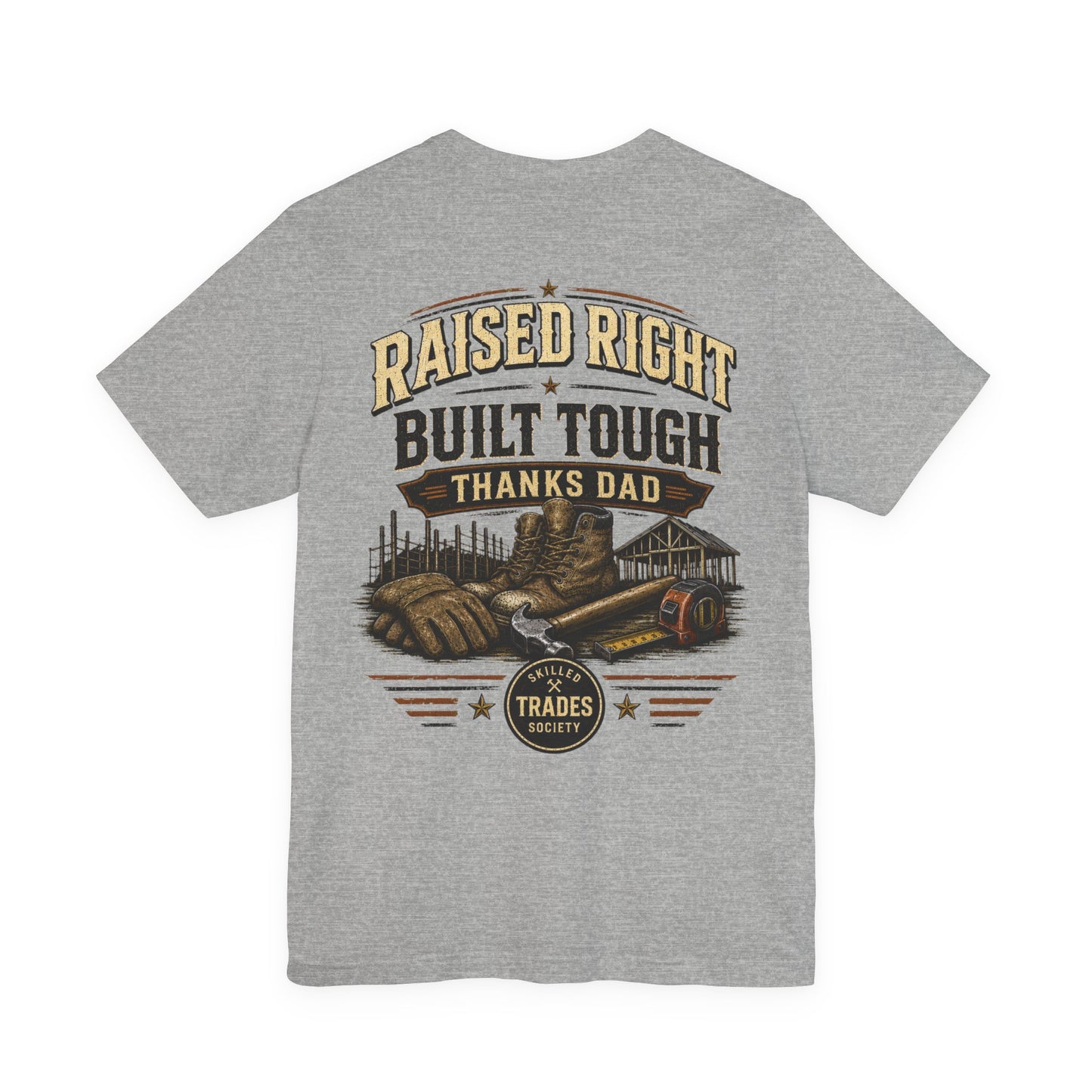 Raised Right Built Tough — Thanks Dad Tee