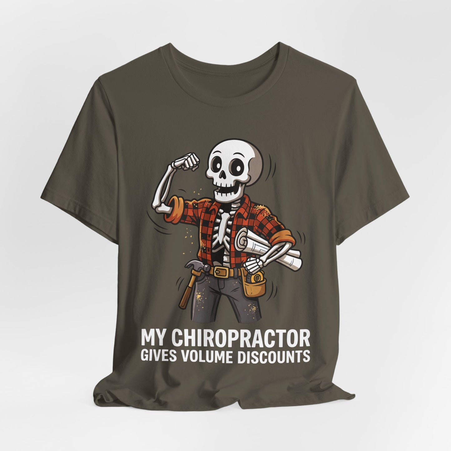 My Chiropractor Gives Me Volume Discounts Tee