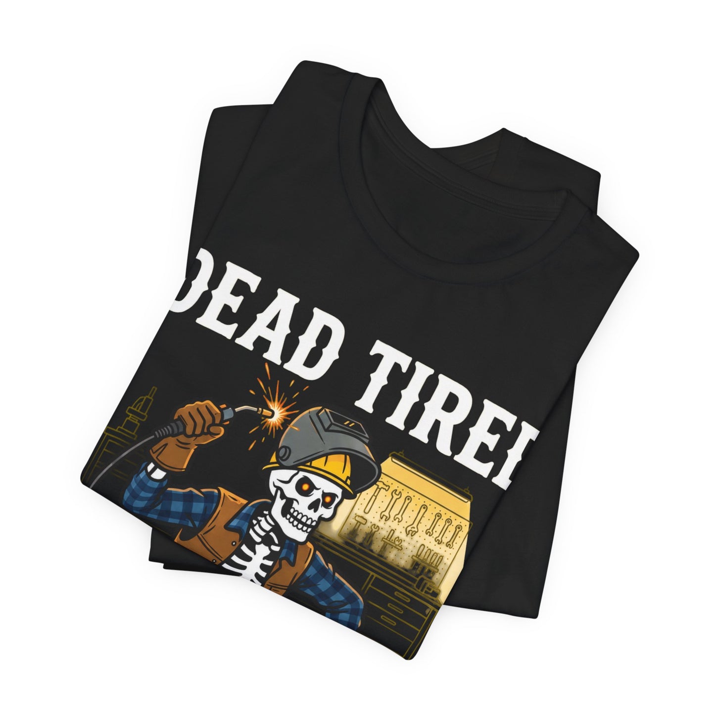 Dead Tired But Still On The Clock Skeleton Welder T-Shirt | Funny Welder Gift | Dark Humor Trades Tee