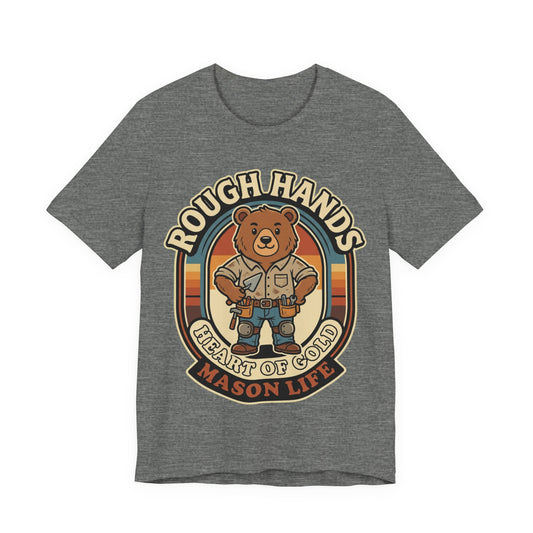 Rough Hands Heart Of Gold Mason Bear T-Shirt | Cute Bricklayer Tee | Trades Mascot Gift