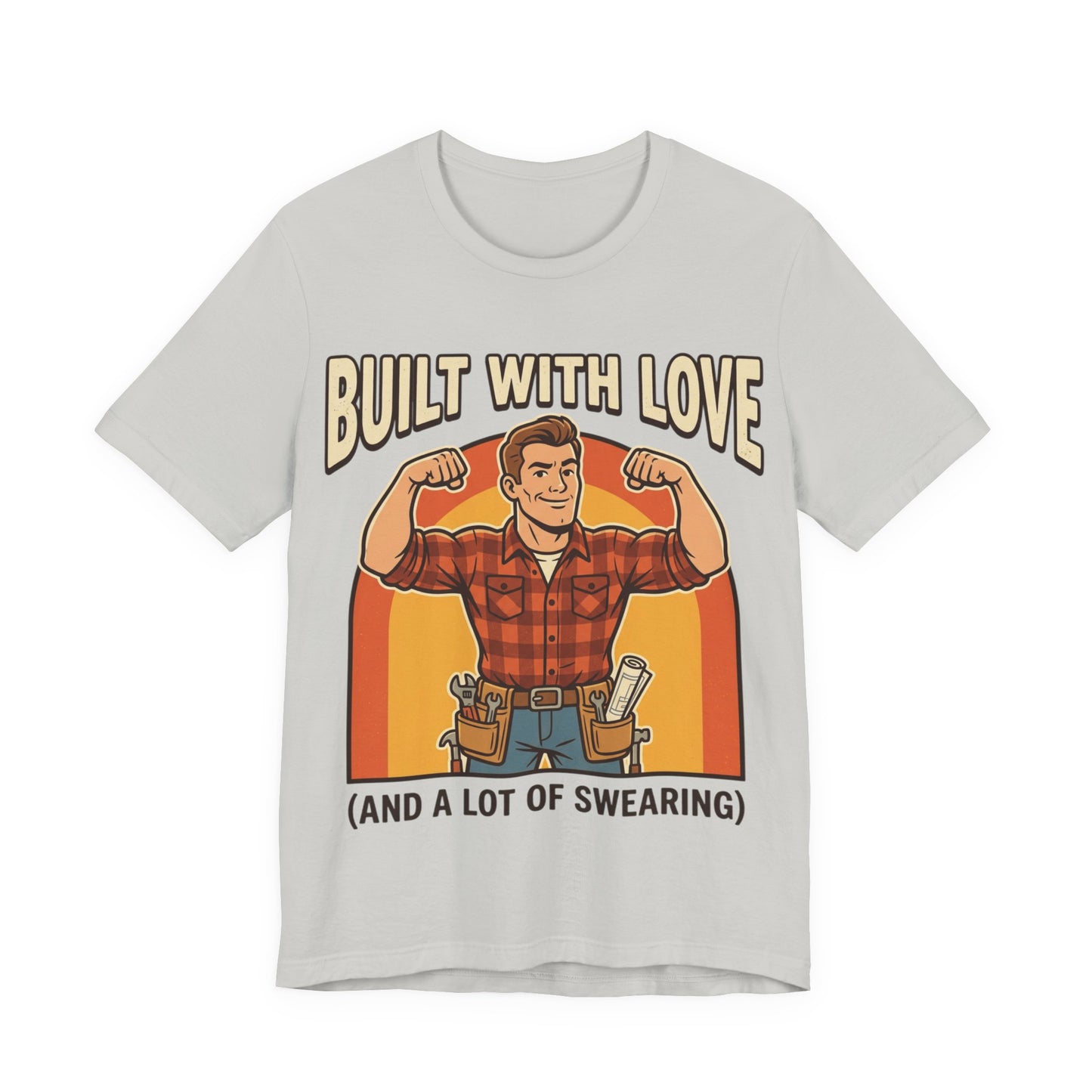 Built With Love Funny — Carpenter Tee