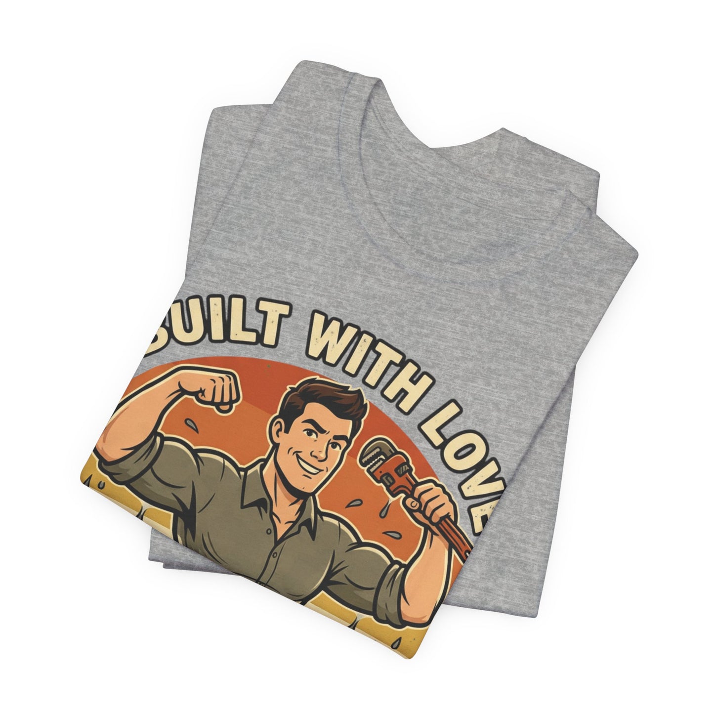 Built With Love Funny — Plumber Tee