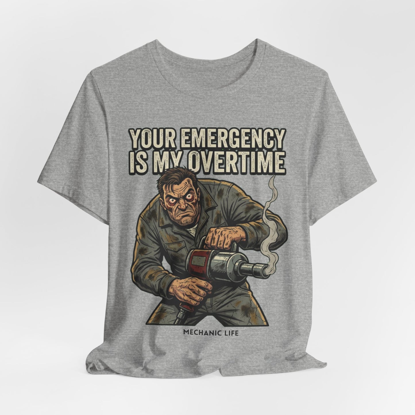 Your Emergency Is My Overtime Tee