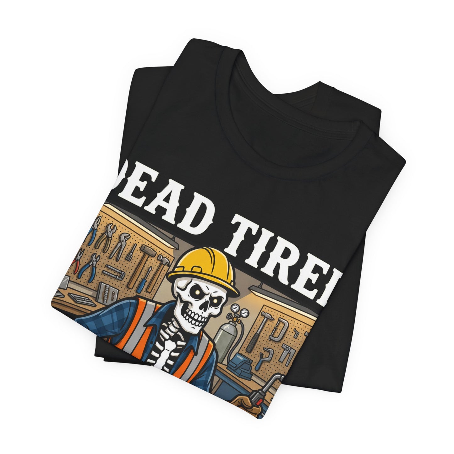 Dead Tired Still On The Clock — Construction Tee