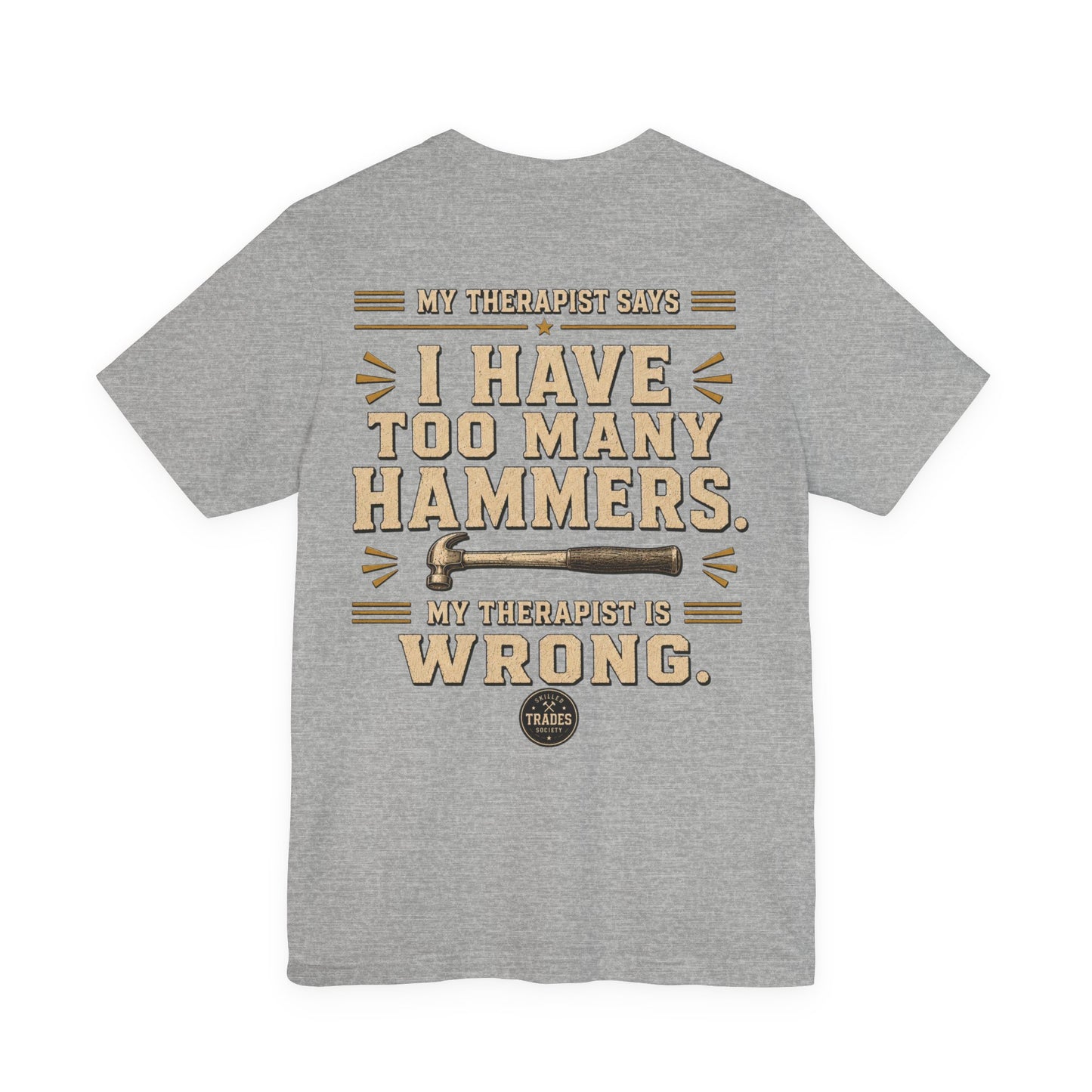 Too Many Hammers — Text Tee