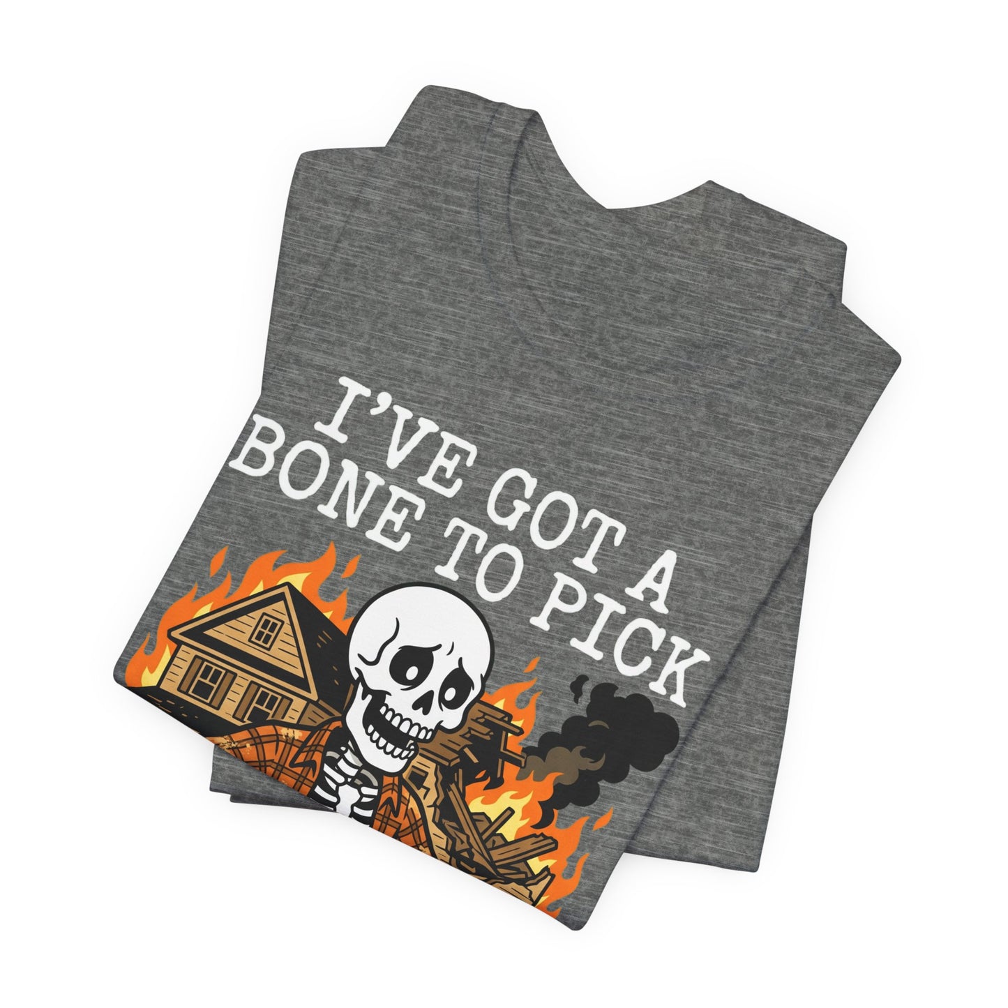 I've Got A Bone To Pick Tee