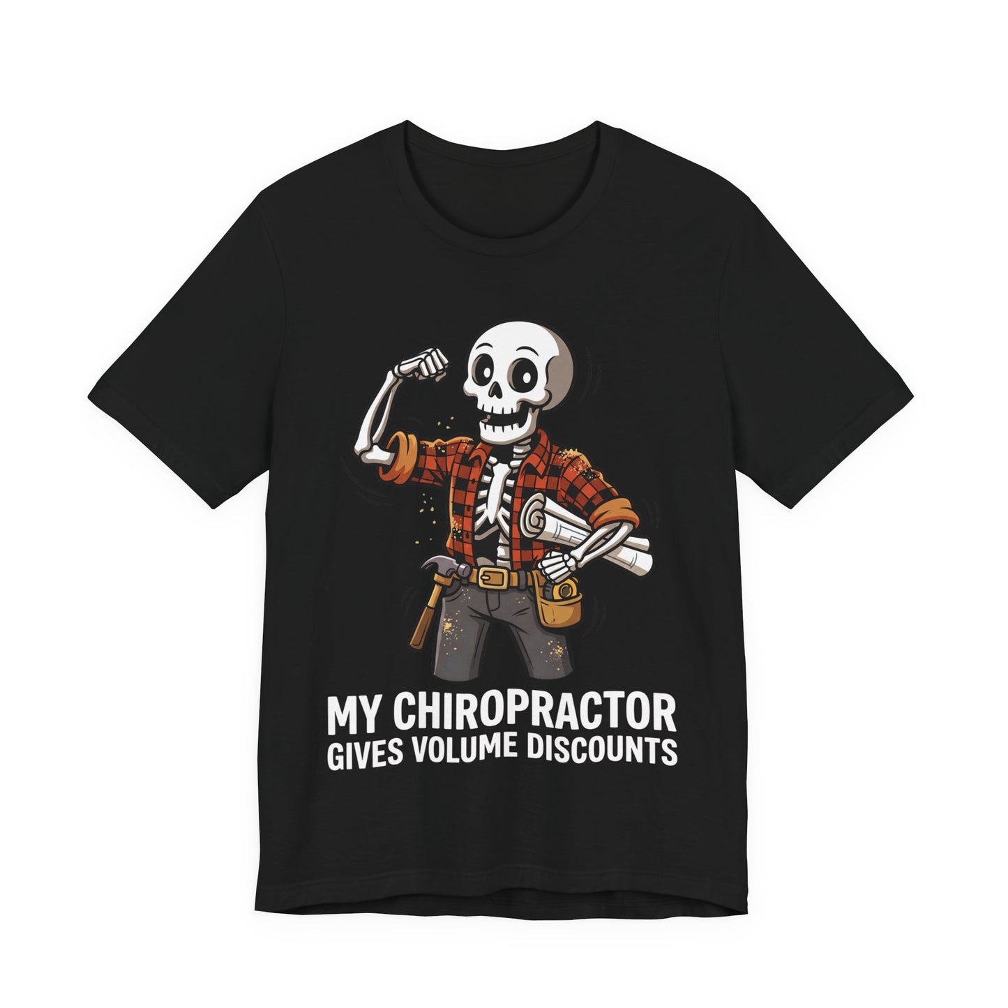 My Chiropractor Gives Me Volume Discounts Tee
