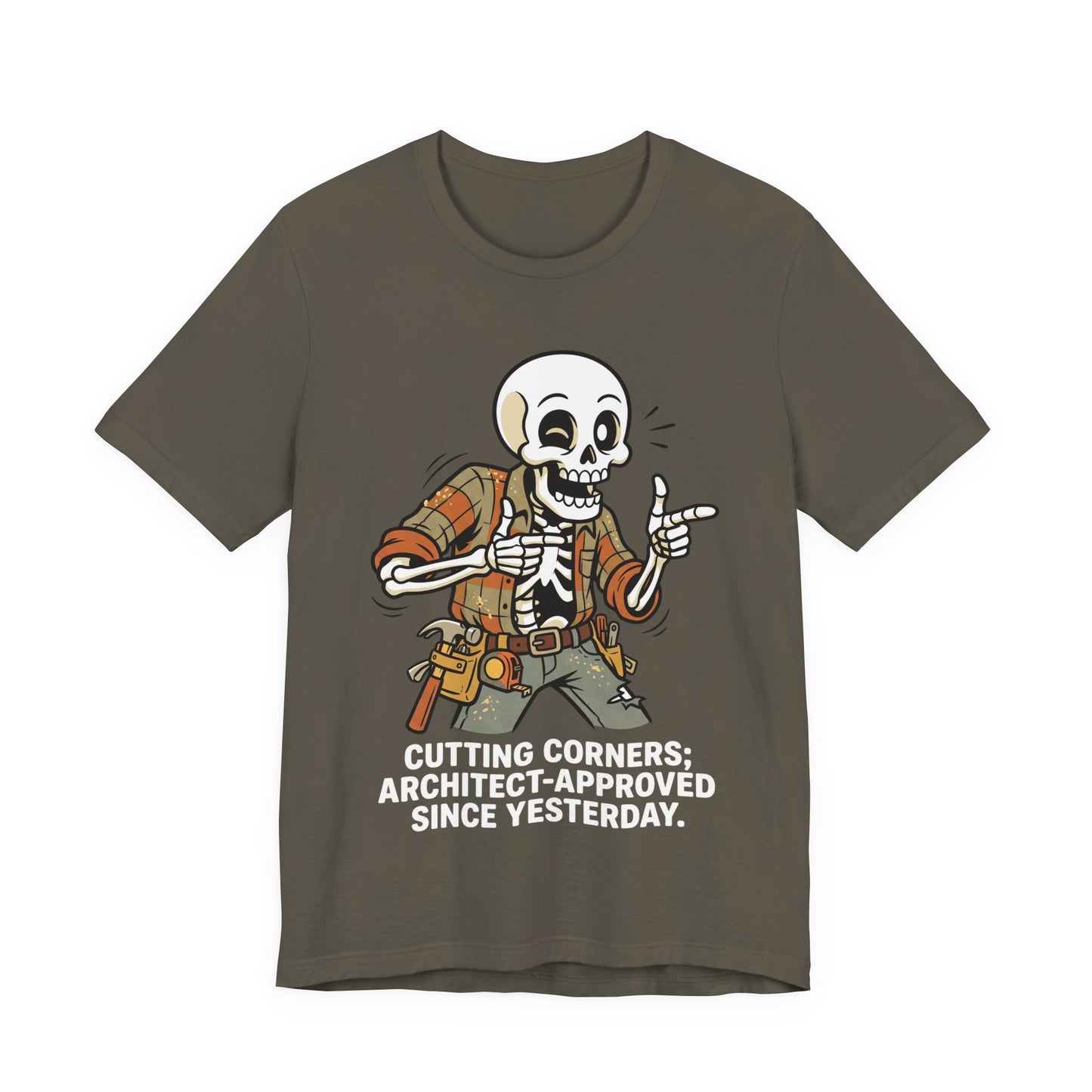 Cutting Corners Architect Approved Since Yesterday Funny Carpenter T-Shirt | Construction Humor Tee | Gift