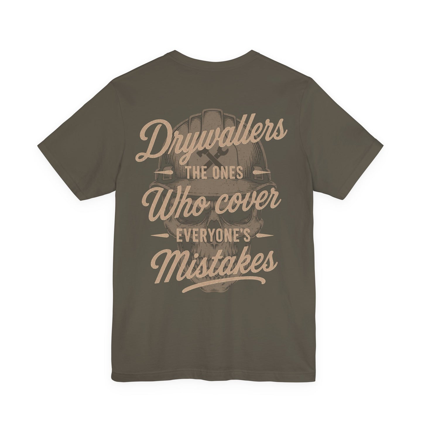 Drywallers The Ones Who Cover Everyone's Mistakes T-Shirt | Drywaller Gift | Skilled Trades Society