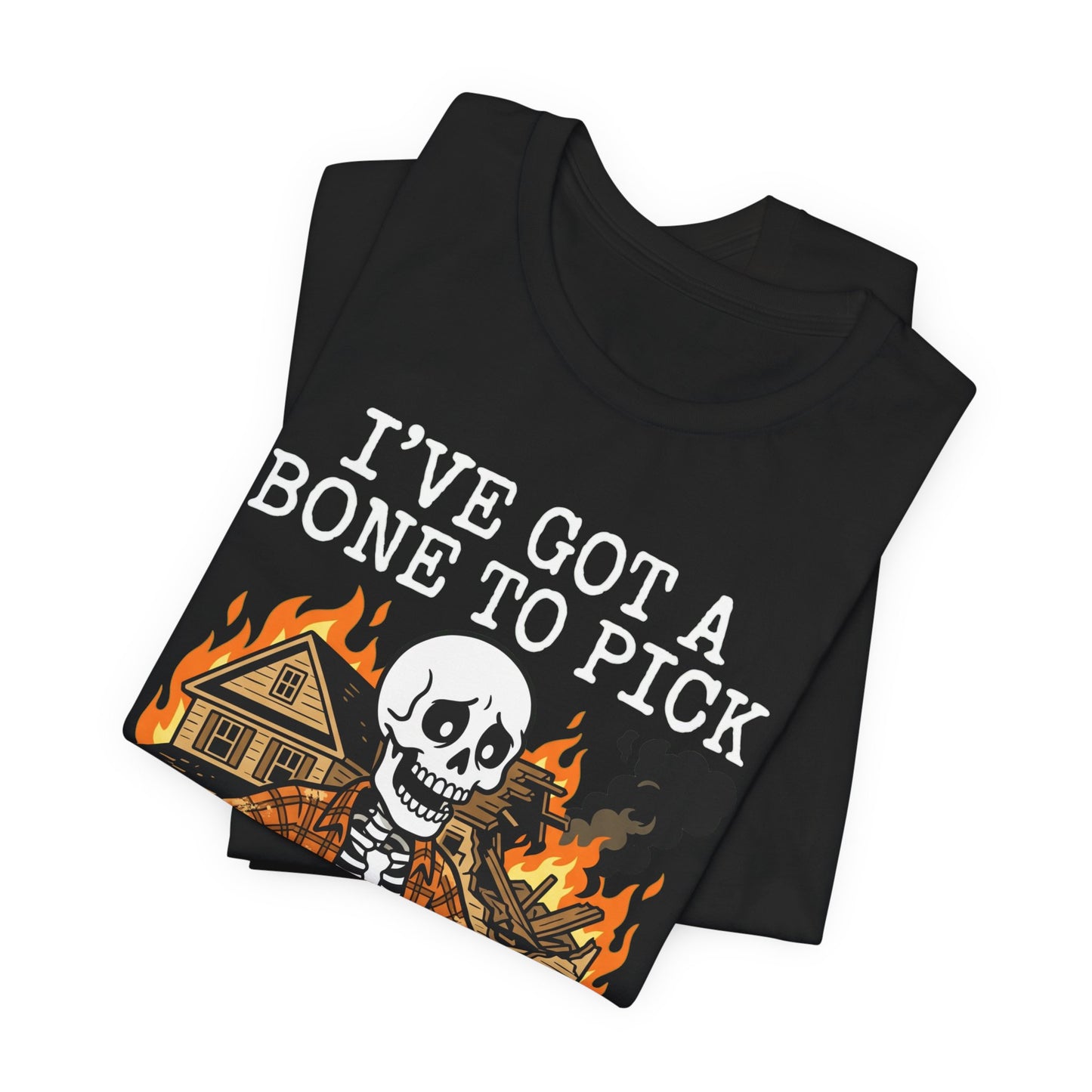 I've Got A Bone To Pick Tee