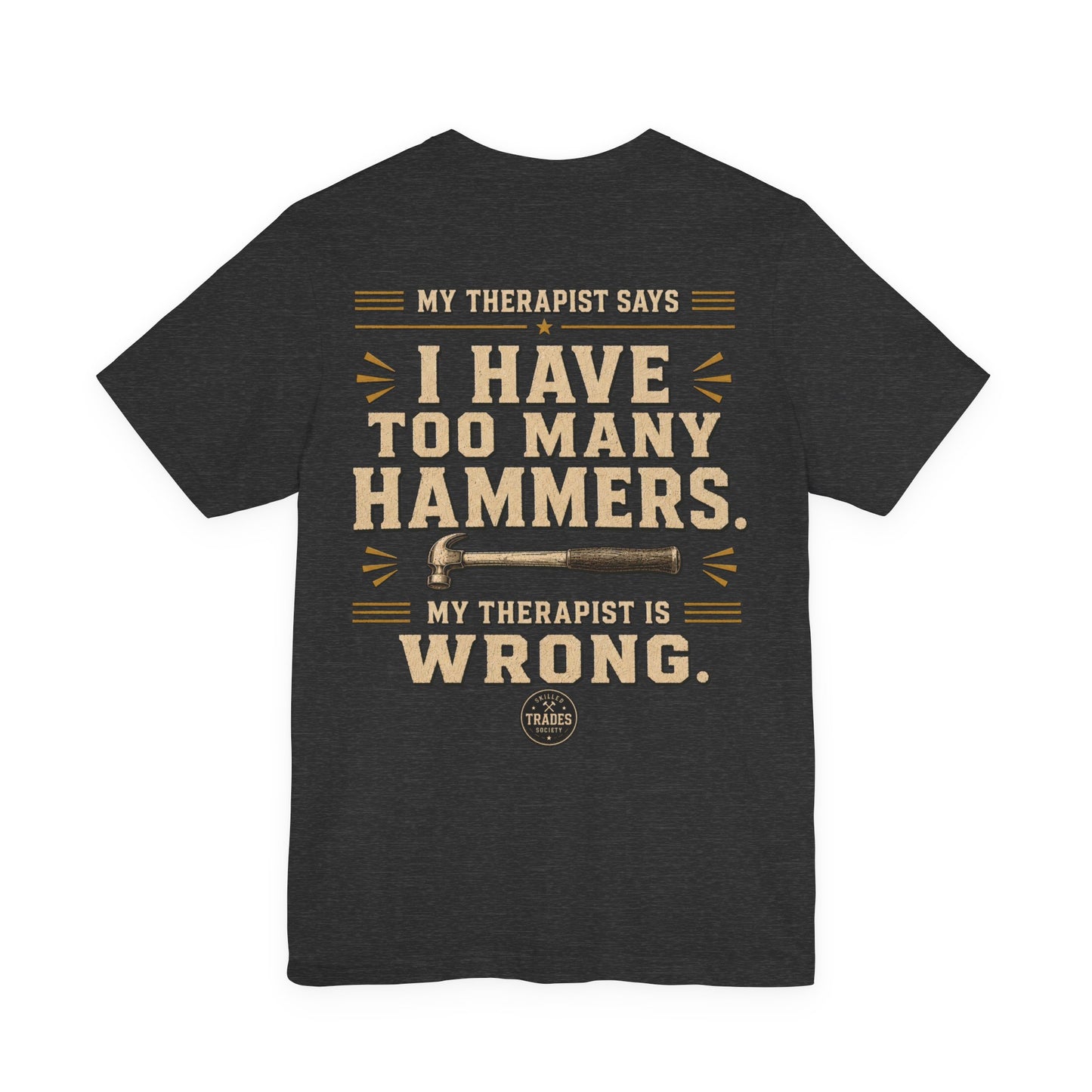 Too Many Hammers — Text Tee