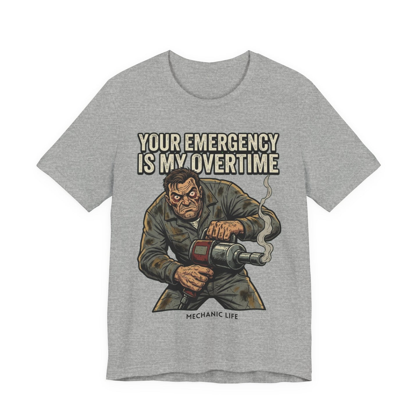Your Emergency Is My Overtime Tee