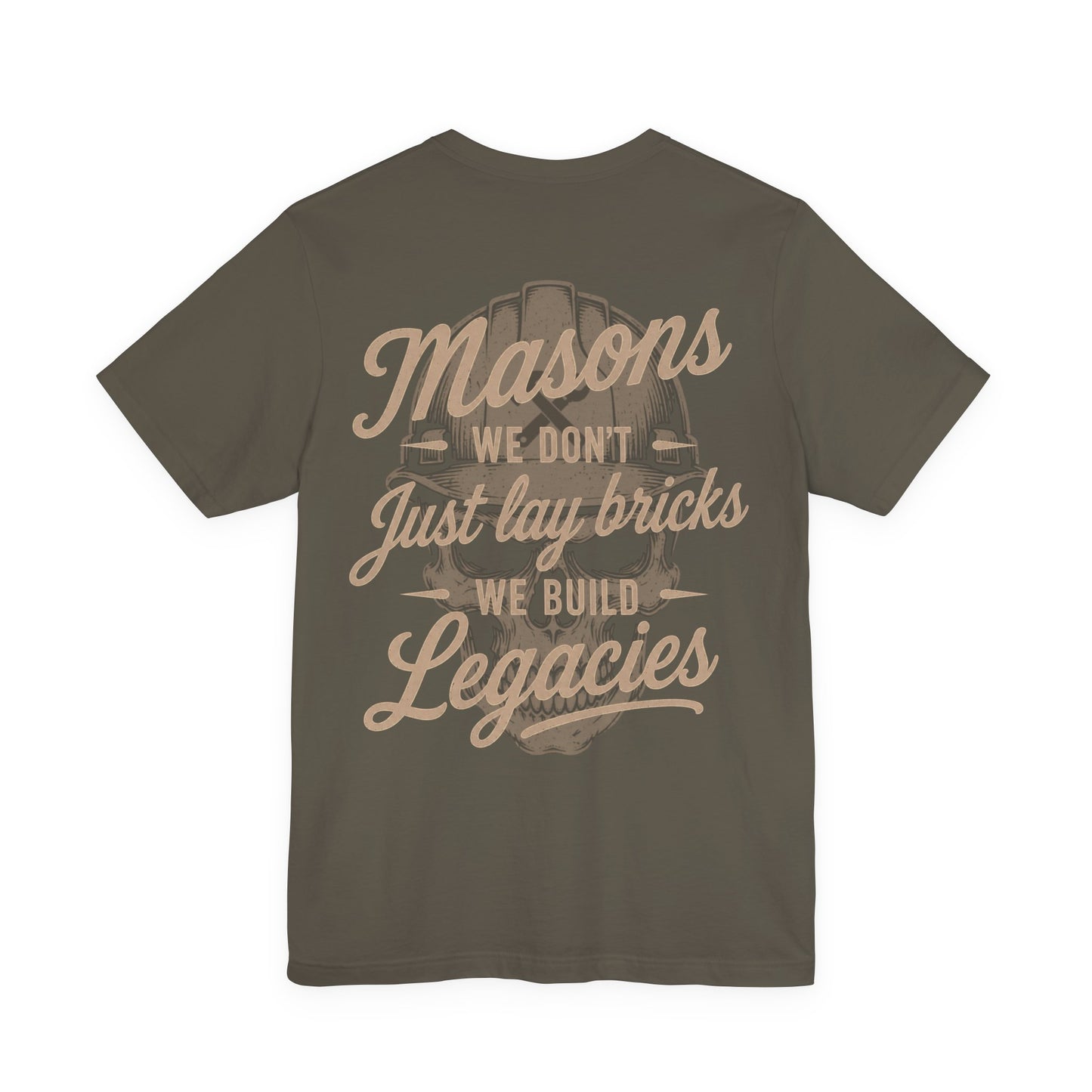 Masons We Don't Just Lay Bricks We Build Legacies T-Shirt | Mason Gift | Skilled Trades Society