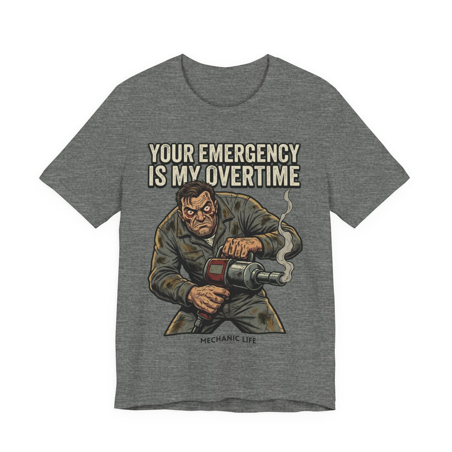 Your Emergency Is My Overtime Tee