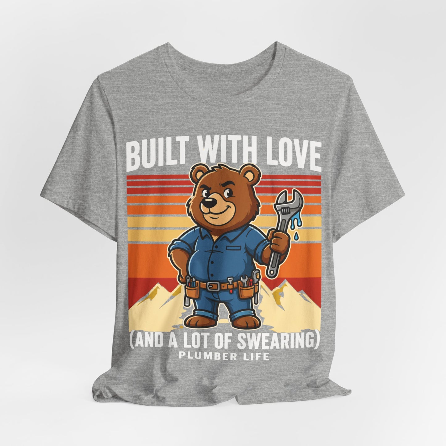 Built With Love And A Lot Of Swearing Bear Plumber T-Shirt | Cute Trades Mascot Tee | Plumber Gift