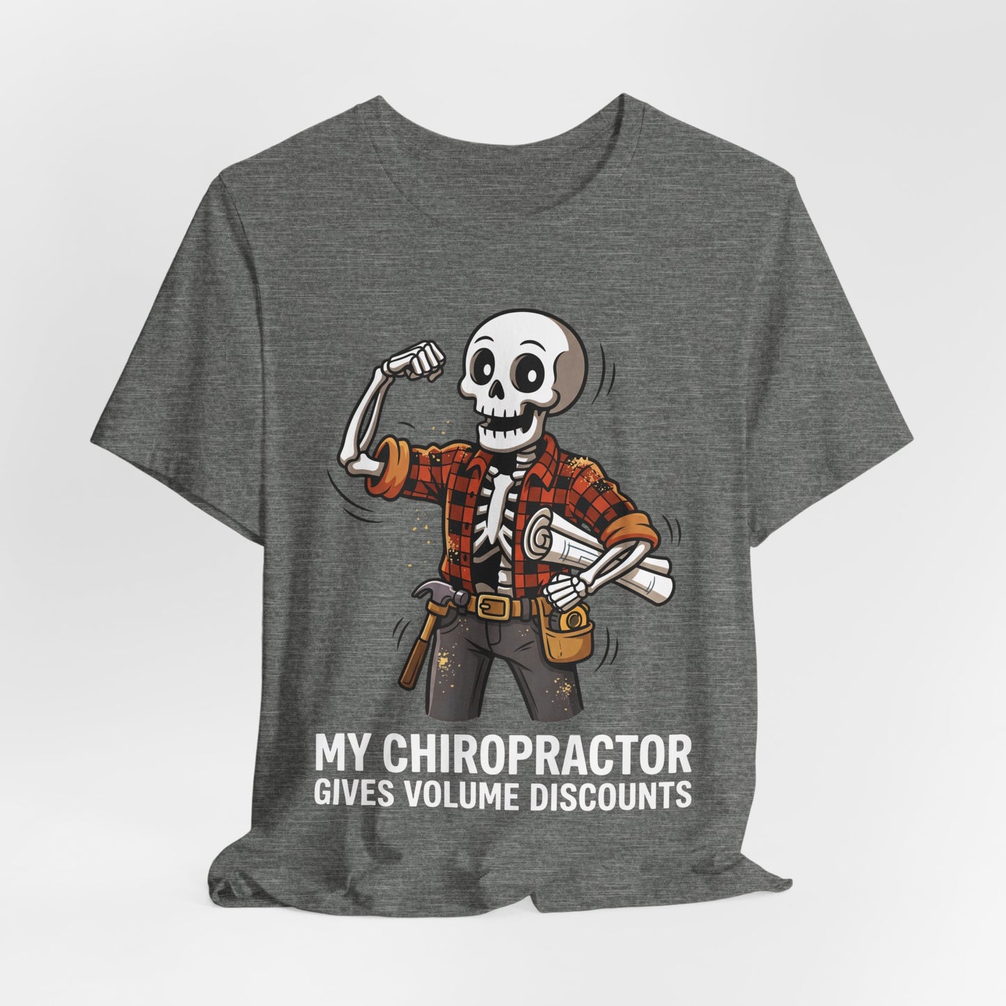 My Chiropractor Gives Me Volume Discounts Tee
