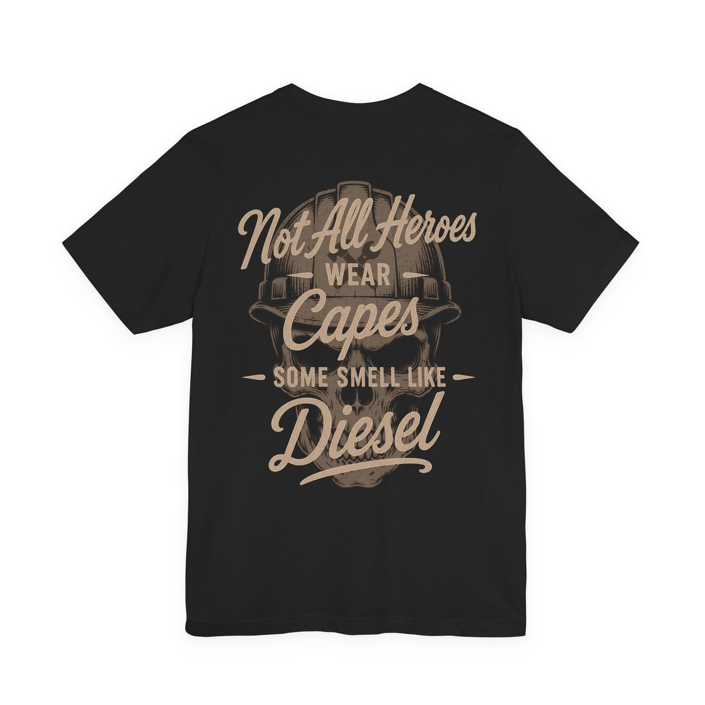 Not All Heroes Wear Capes Some Smell Like Diesel T-Shirt | Diesel Mechanic Gift | Skilled Trades Society