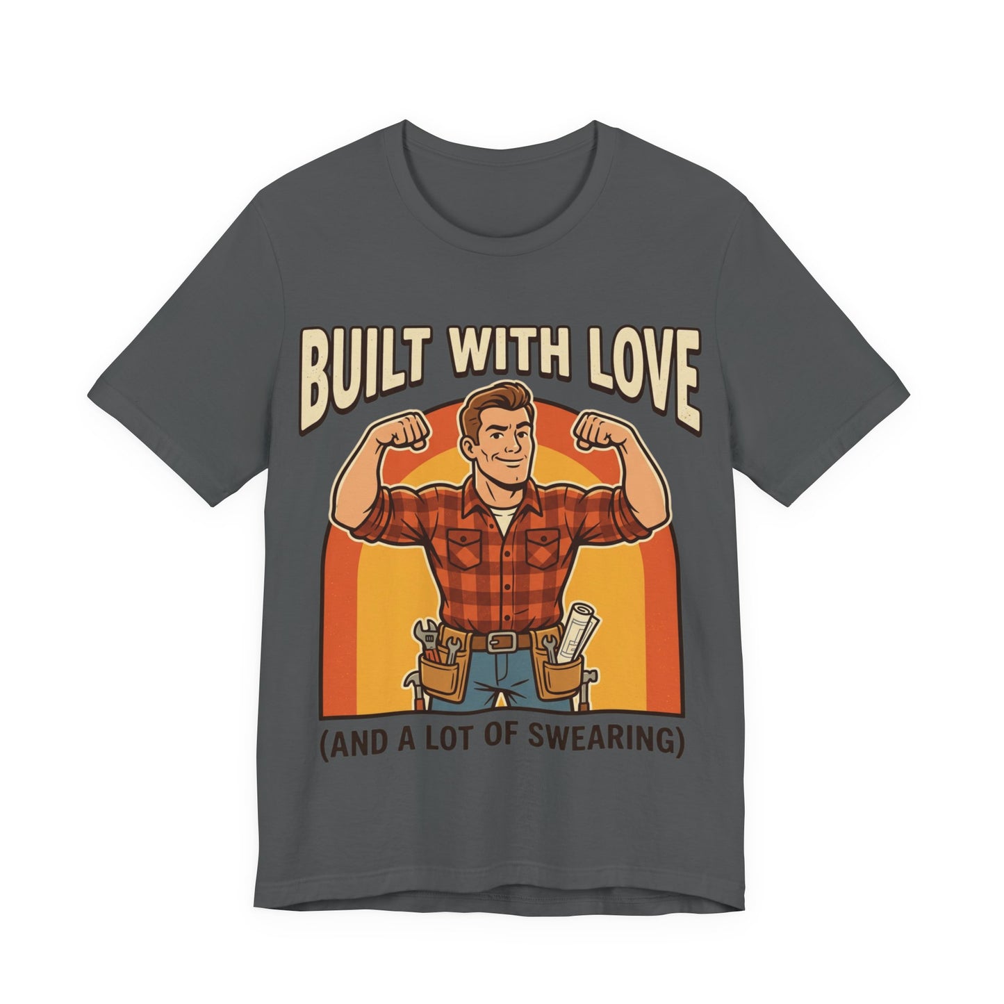 Built With Love Funny — Carpenter Tee