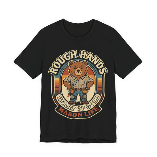 Rough Hands Heart Of Gold Mason Bear T-Shirt | Cute Bricklayer Tee | Trades Mascot Gift