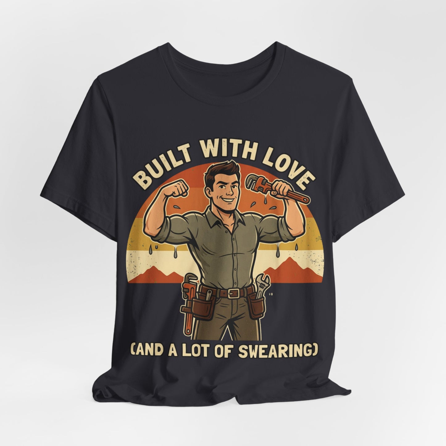 Built With Love Funny — Plumber Tee