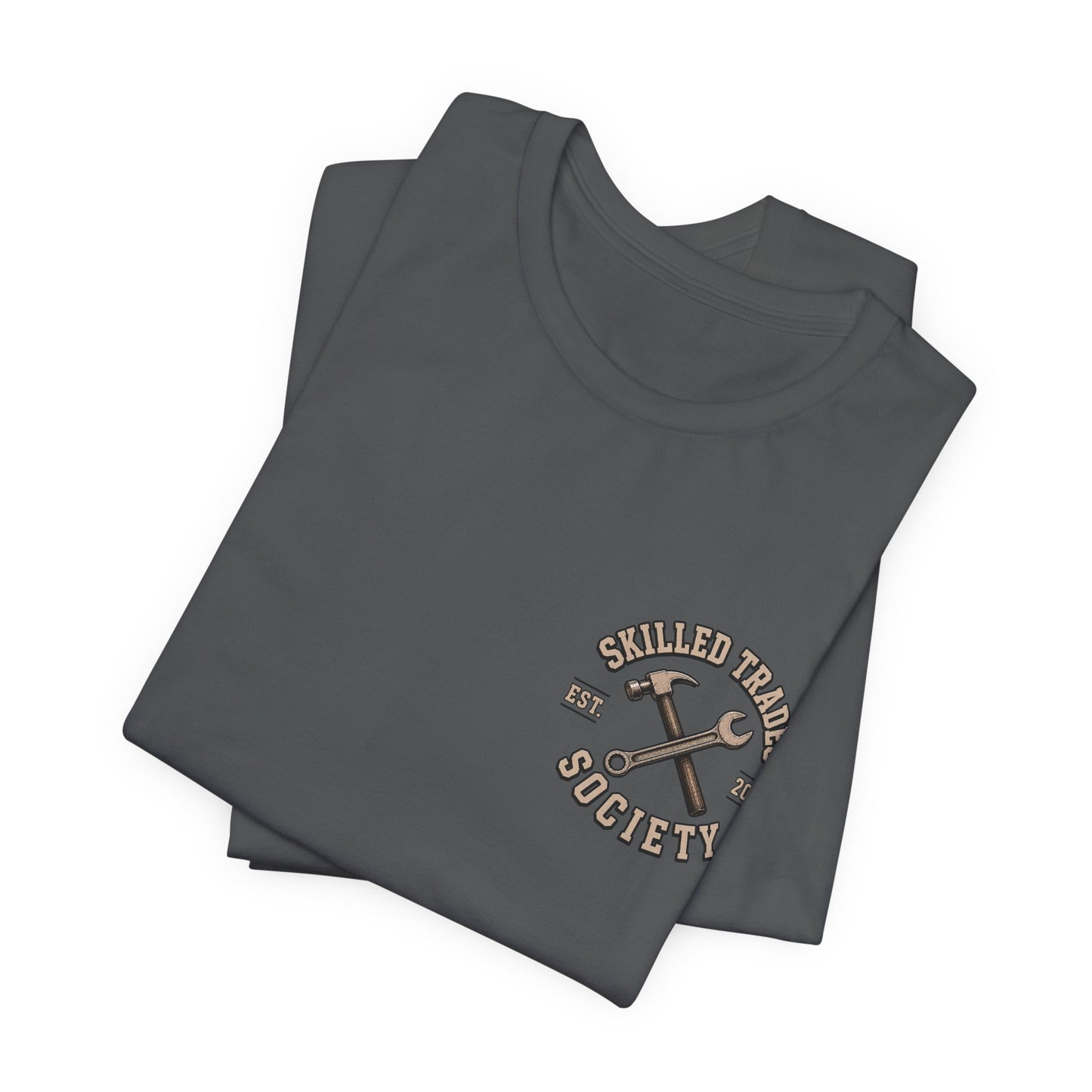We Don't Just Move Dirt T-Shirt | Heavy Equipment Operator Gift | Skilled Trades Society