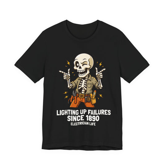 Lighting Up Failures Since 1890 Funny Electrician T-Shirt | Electrician Life Tee | Trades Humor Gift