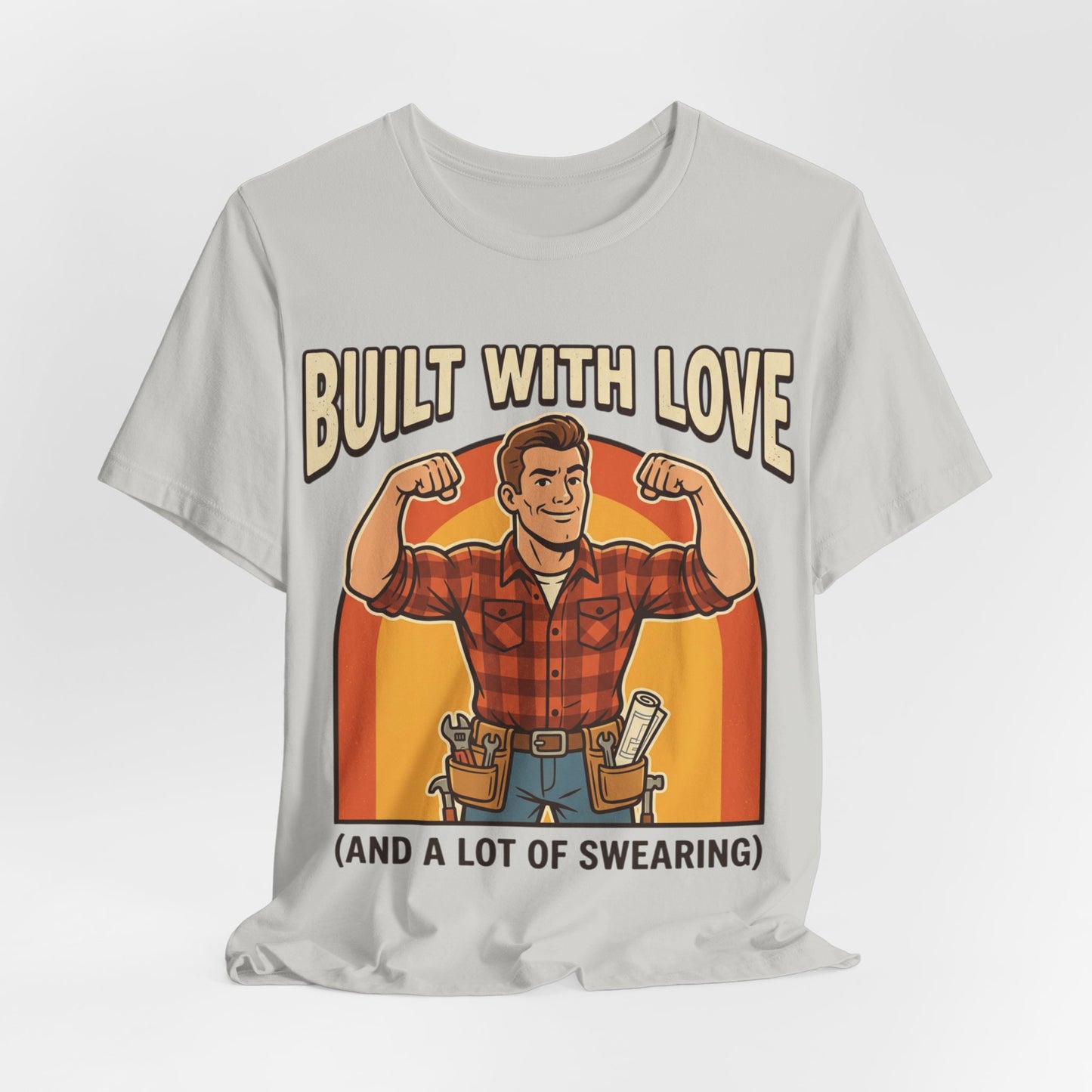 Built With Love Funny — Carpenter Tee