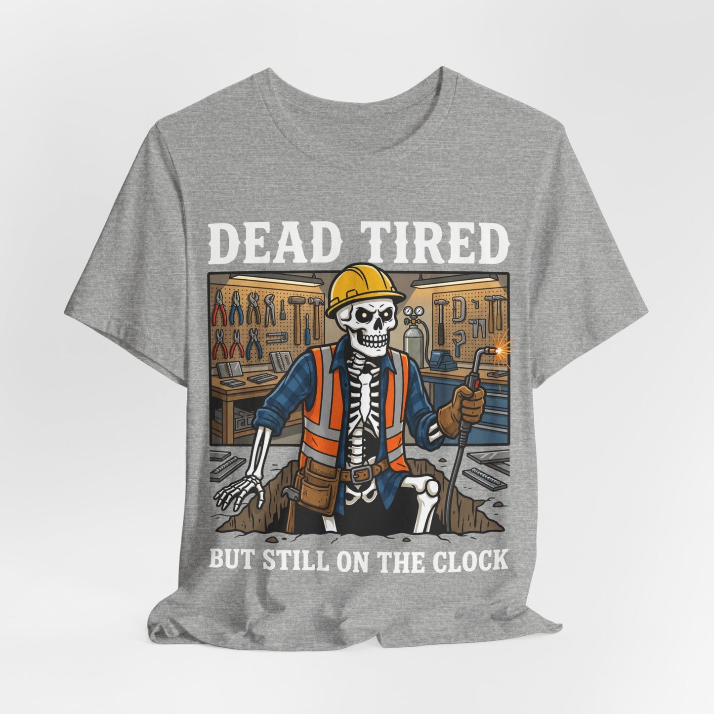 Dead Tired Still On The Clock — Construction Tee