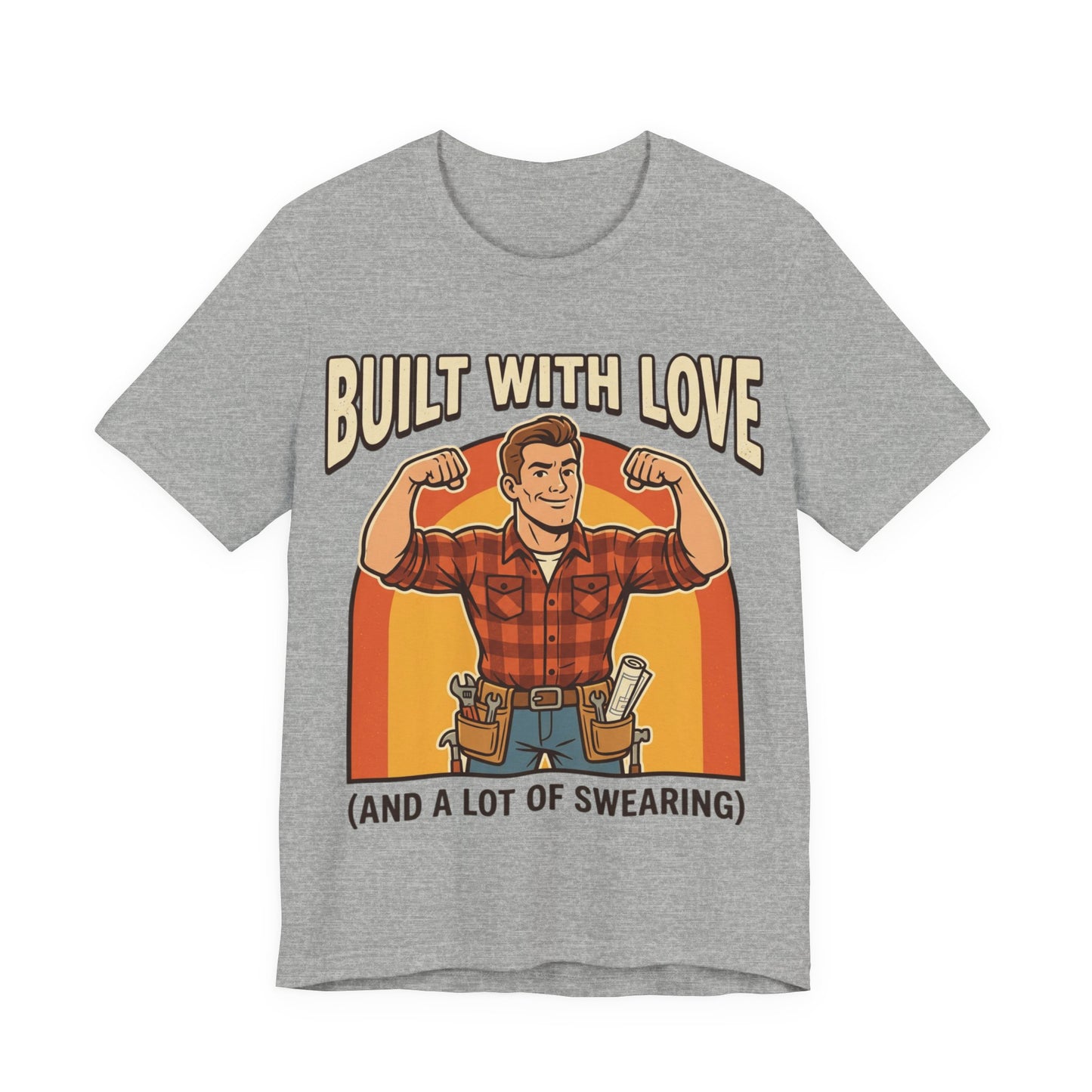 Built With Love Funny — Carpenter Tee