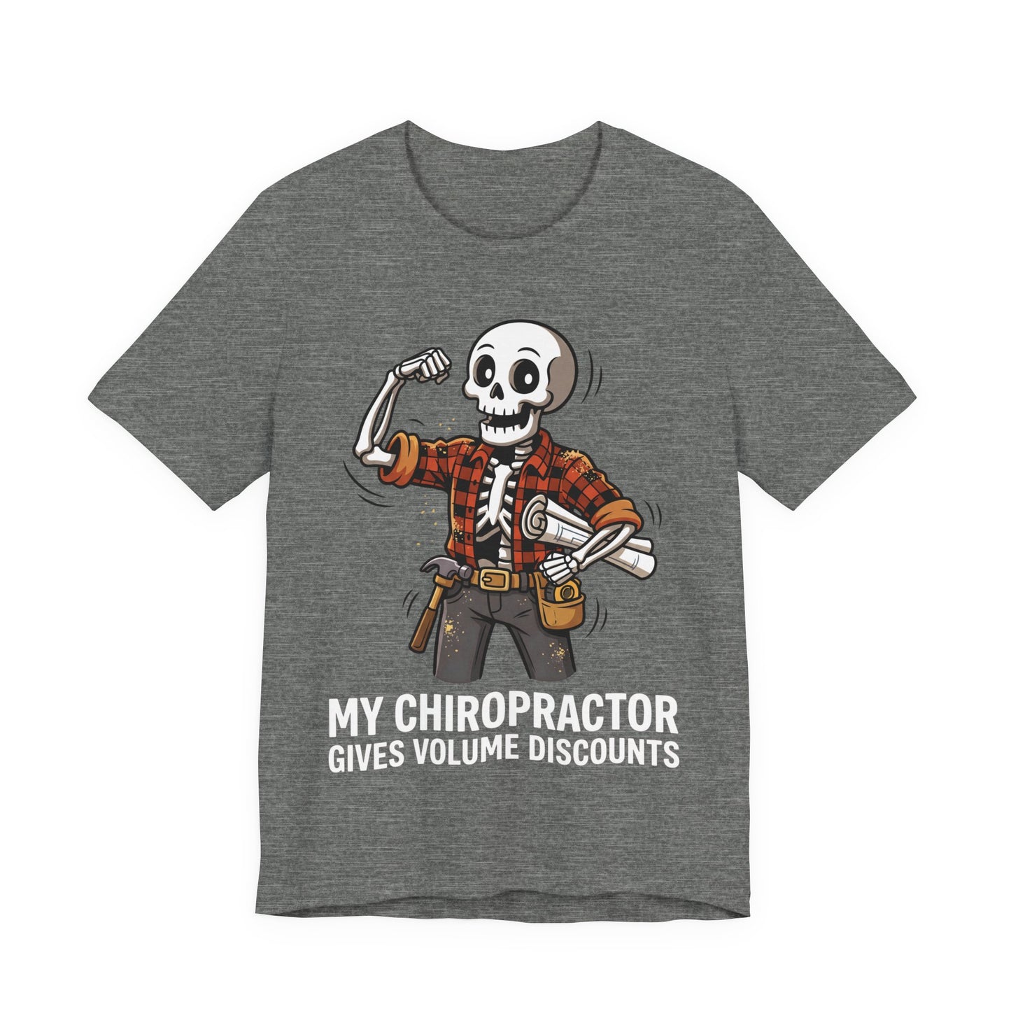 My Chiropractor Gives Me Volume Discounts Tee