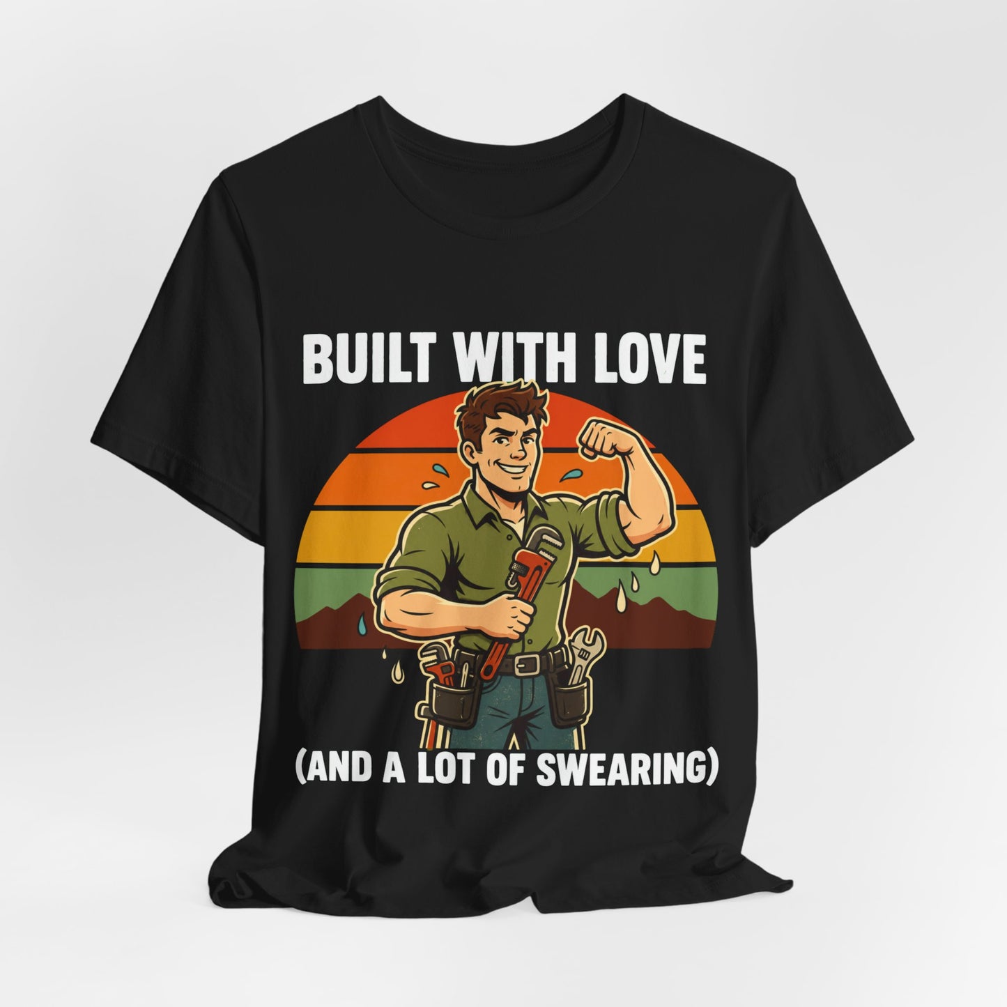 Built With Love Swearing — Plumber Tee
