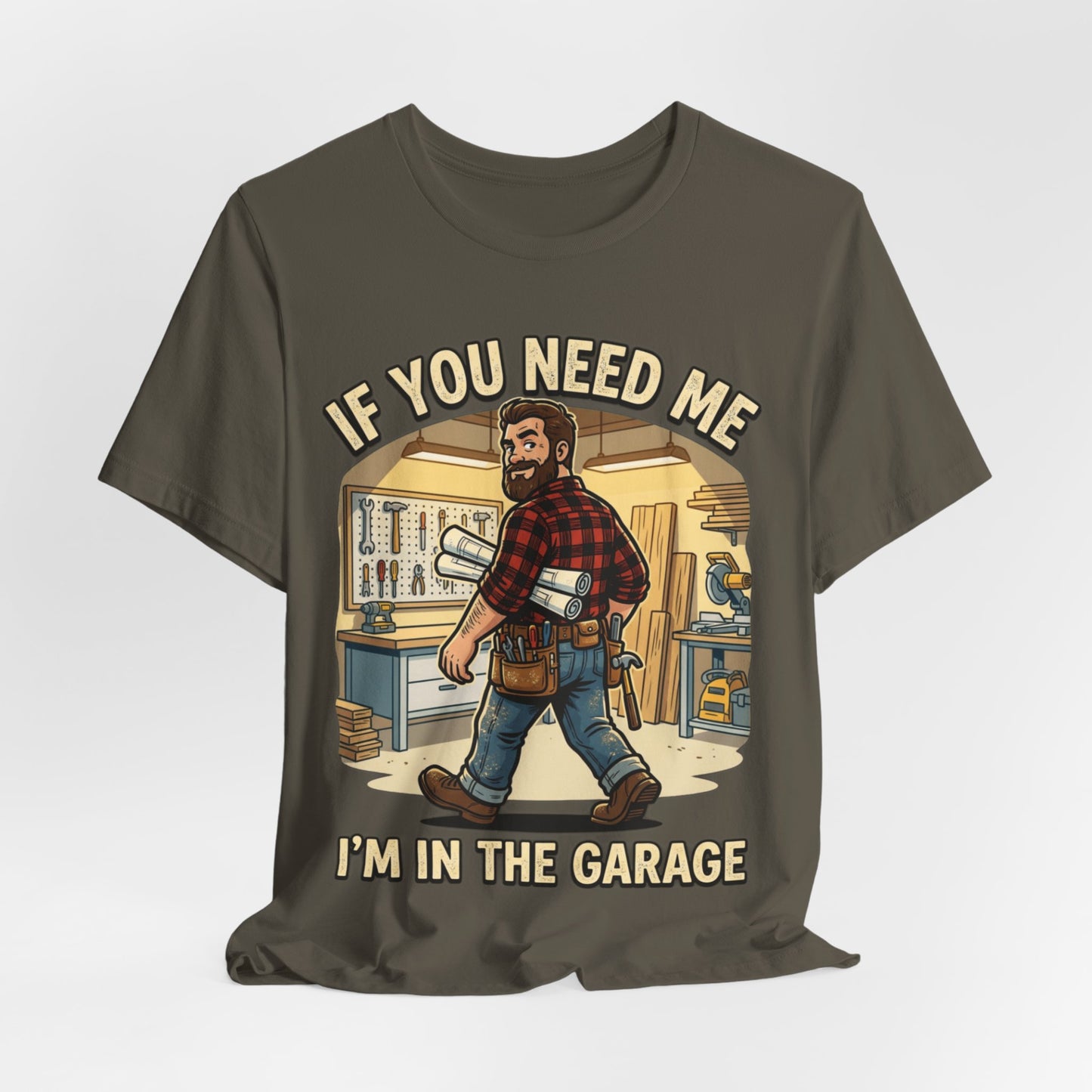 If You Need Me I'm In The Garage Tee