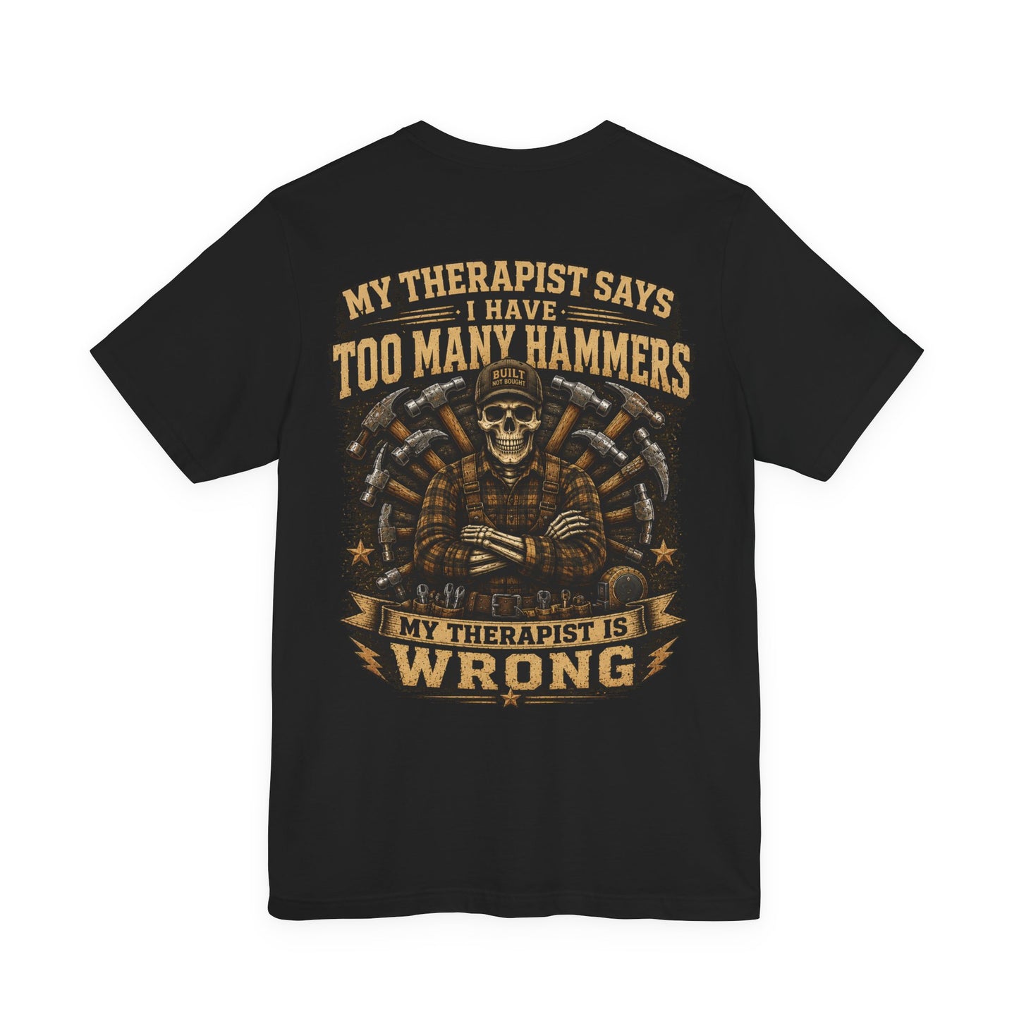 My Therapist Says I Have Too Many Hammers T-Shirt Skilled Trades Society