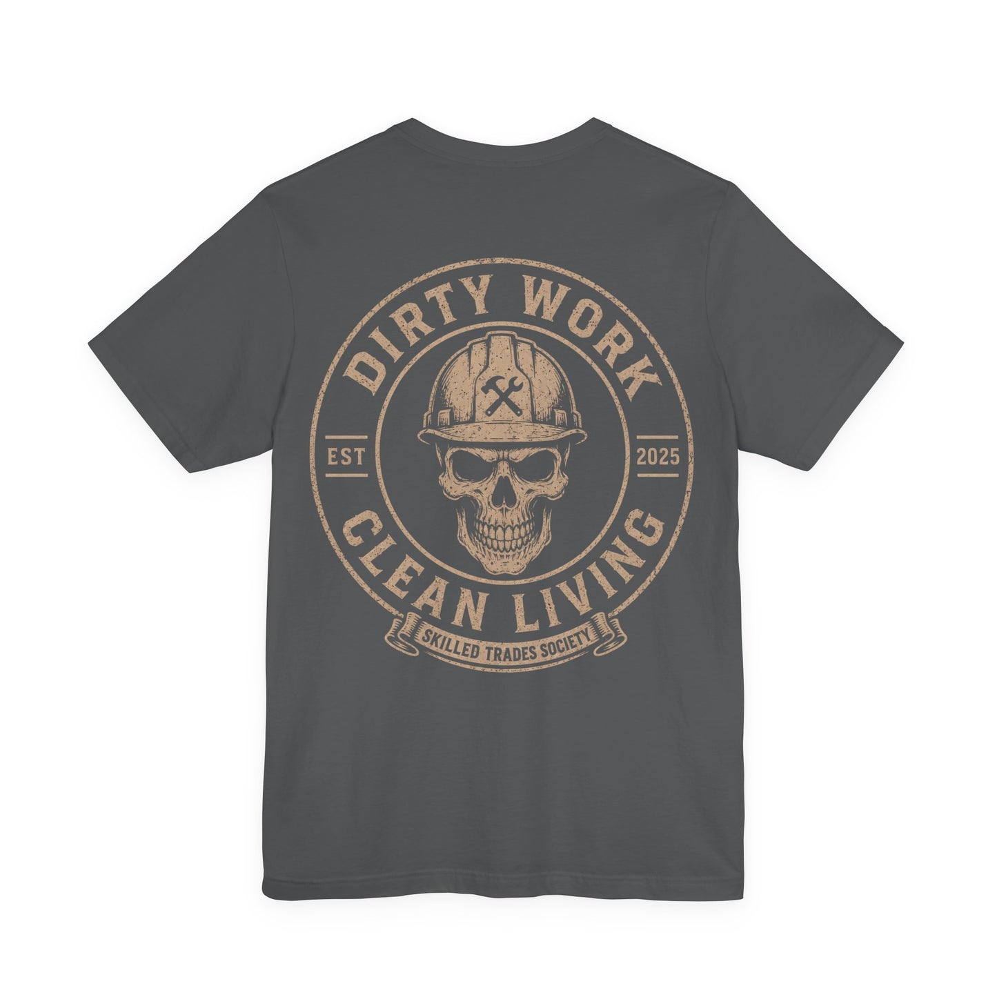 Dirty Work Clean Living T-Shirt | Skilled Trades Society | Blue Collar Pride Shirt