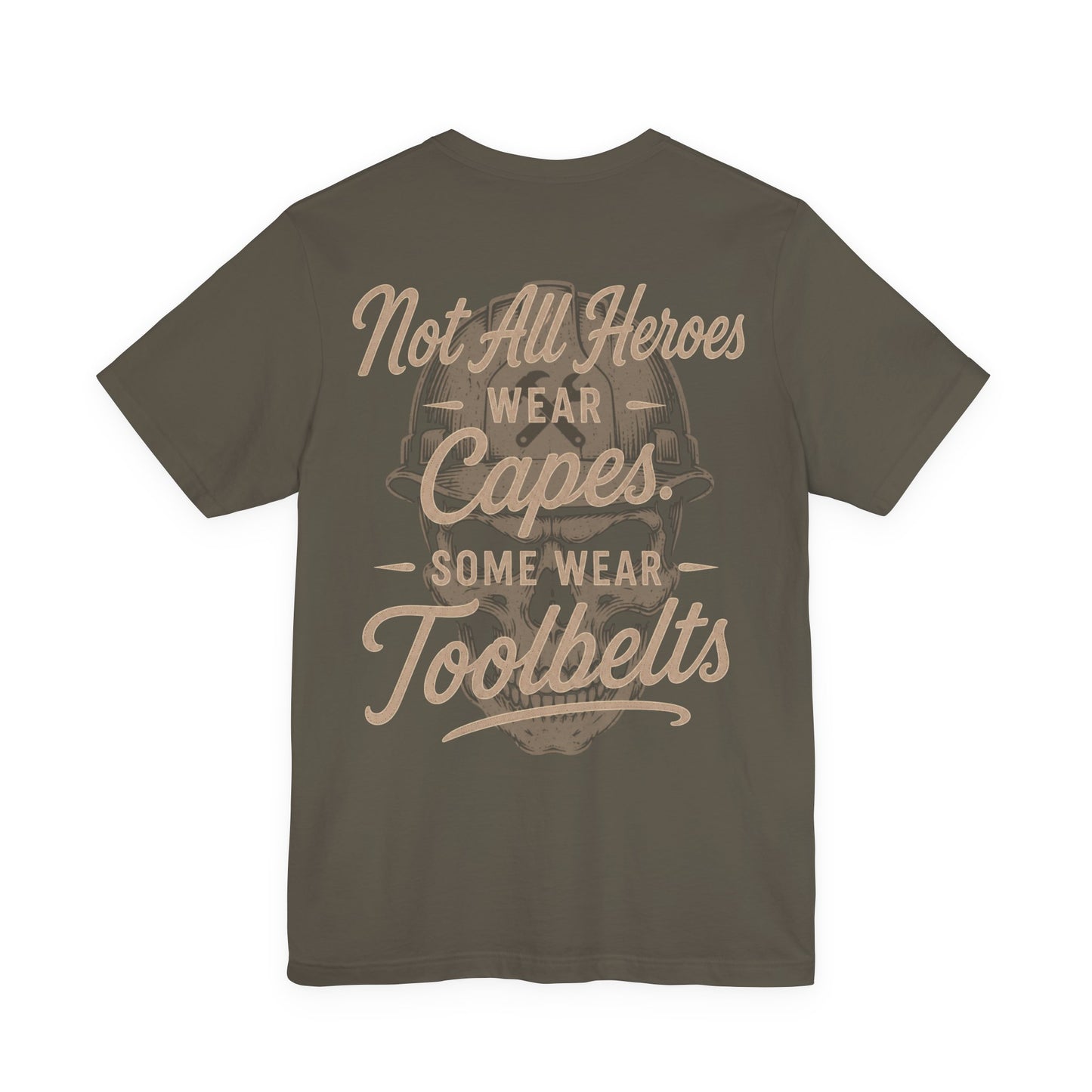 Not All Heroes Wear Capes Some Wear Toolbelts T-Shirt | Skilled Trades Gift | Skilled Trades Society