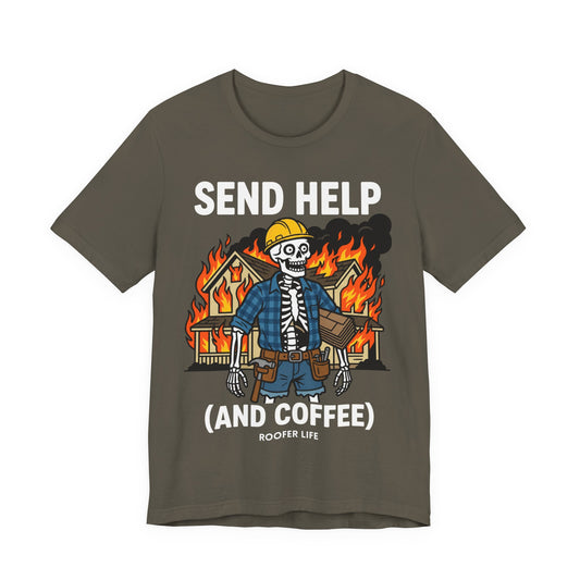 Send Help And Coffee Skeleton Tshirt Roofer Life