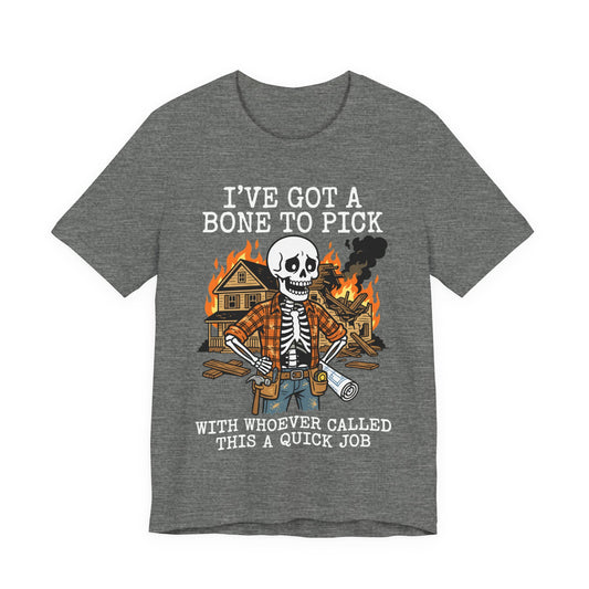 I've Got A Bone To Pick Skeleton Carpenter T-Shirt | Funny Construction Tee | Dark Humor Trades Gift