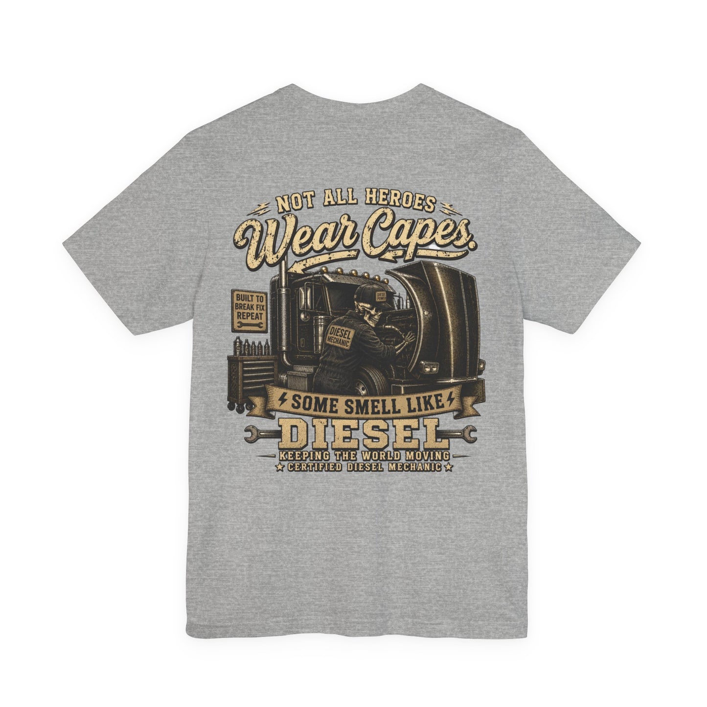 Not All Heroes Wear Capes Diesel Mechanic T-Shirt | Some Smell Like Diesel | Skilled Trades Society