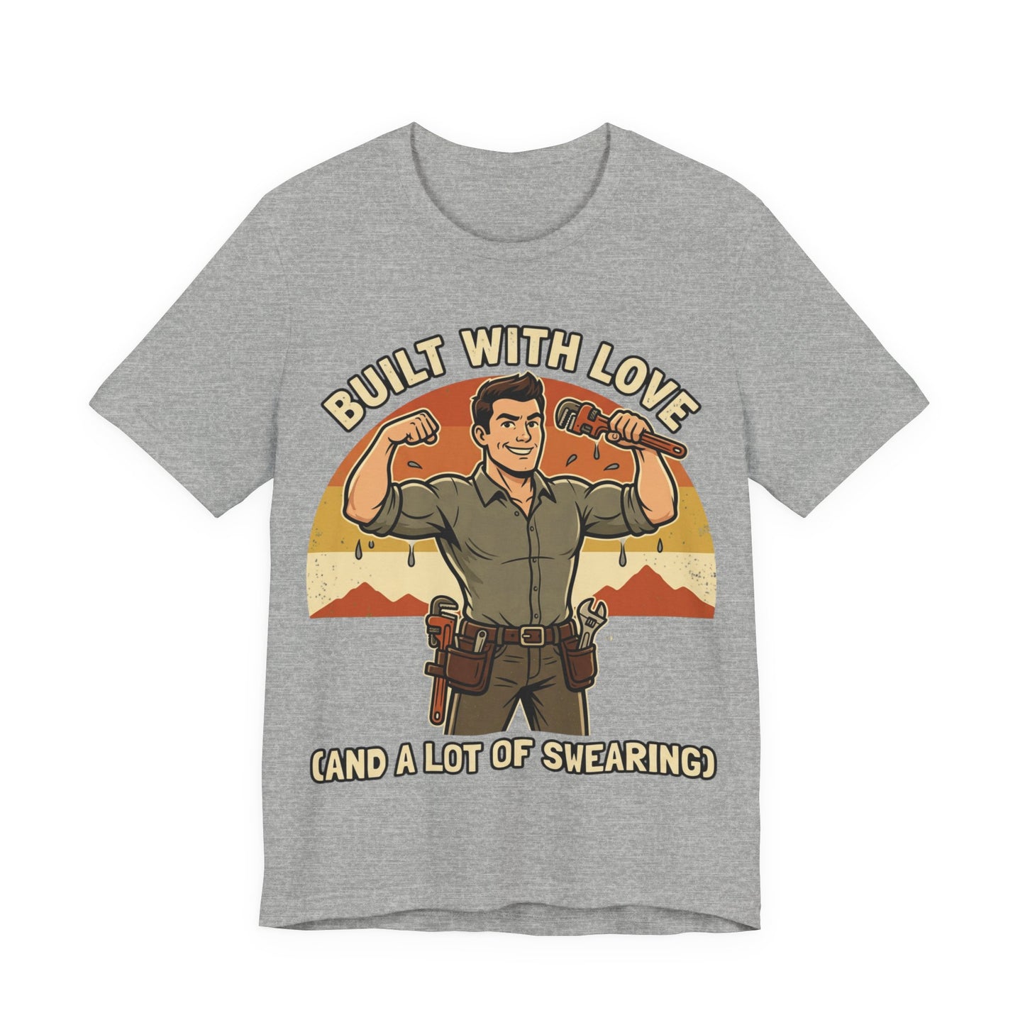 Built With Love Funny — Plumber Tee