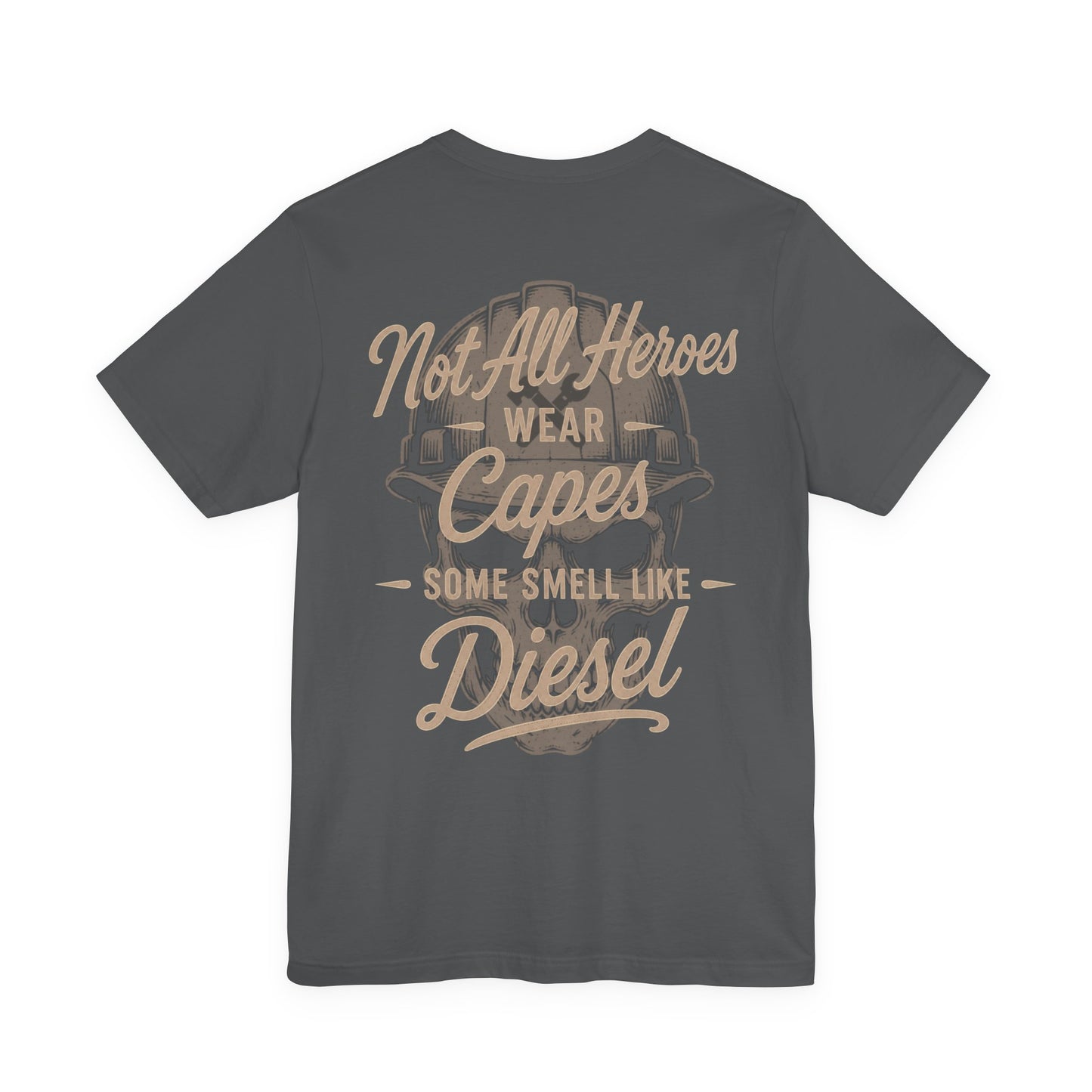 Not All Heroes Wear Capes Some Smell Like Diesel T-Shirt | Diesel Mechanic Gift | Skilled Trades Society