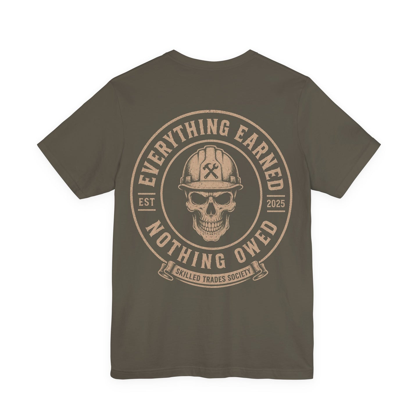 Everything Earned Nothing Owed T-Shirt | Skilled Trades Society | Blue Collar Pride Shirt
