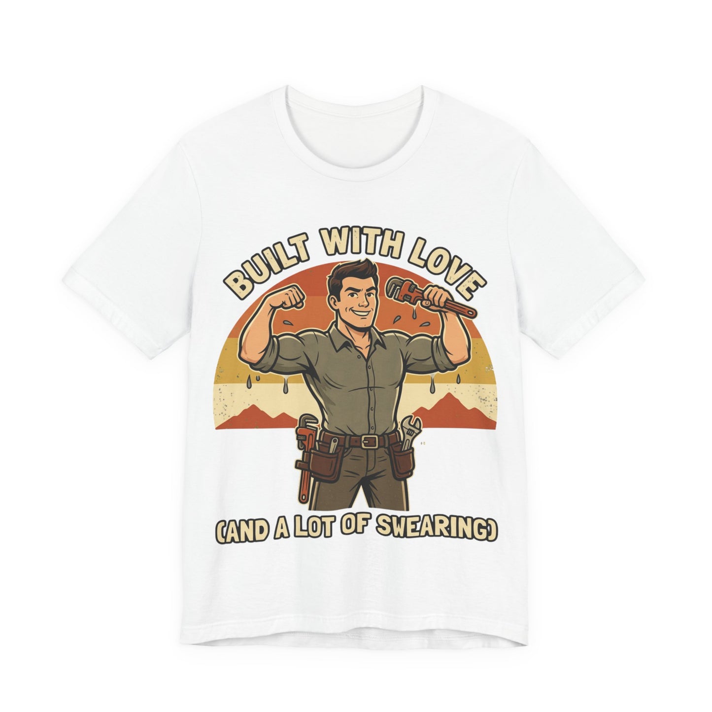 Built With Love Funny — Plumber Tee