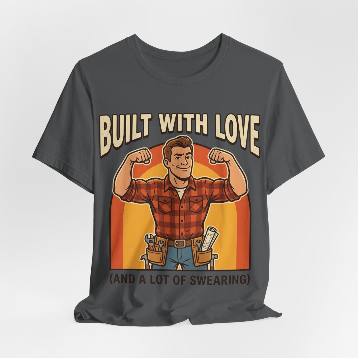 Built With Love Funny — Carpenter Tee