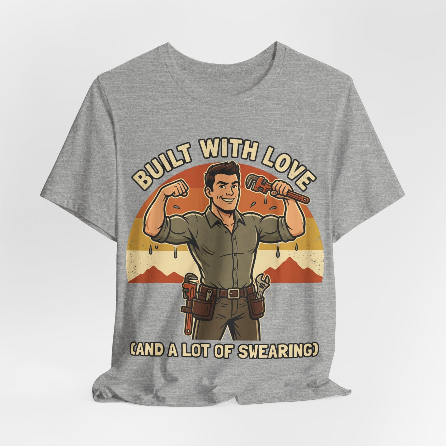 Built With Love Funny — Plumber Tee