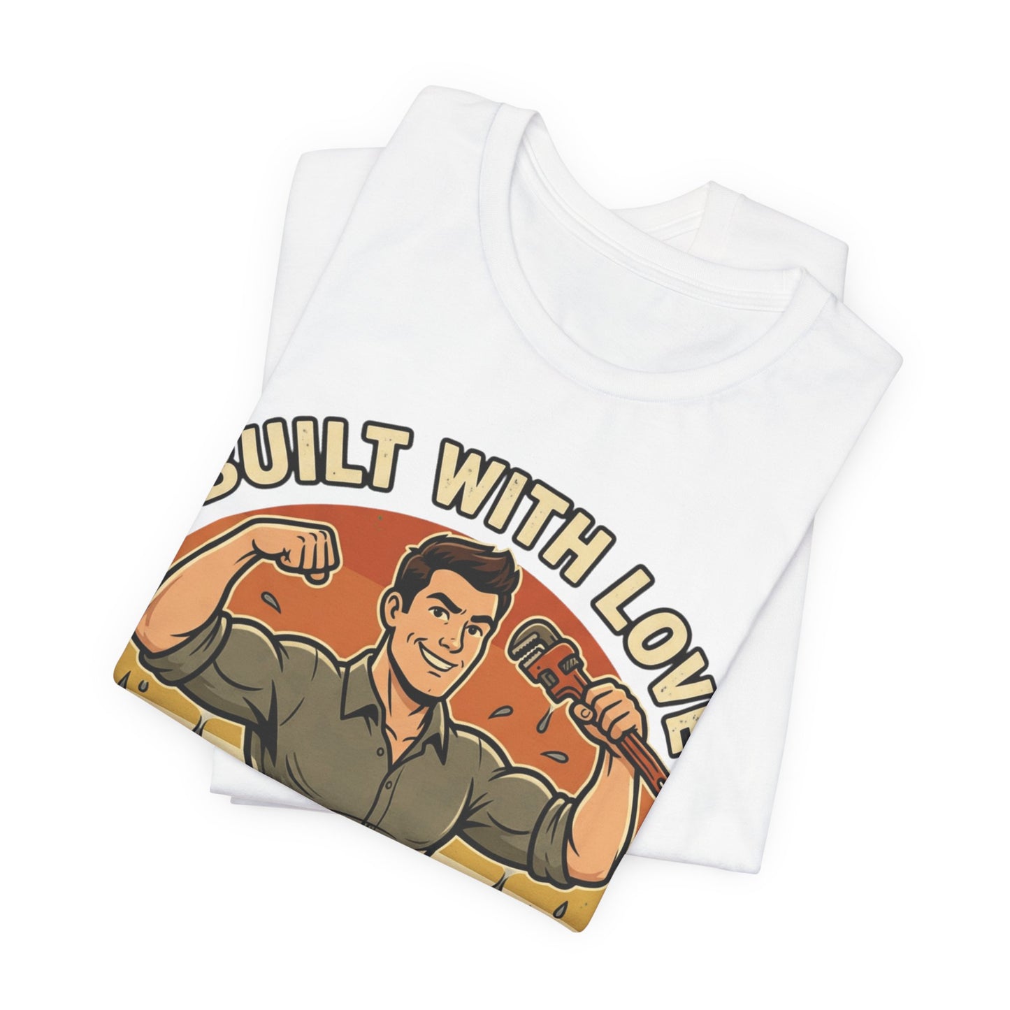 Built With Love Funny — Plumber Tee
