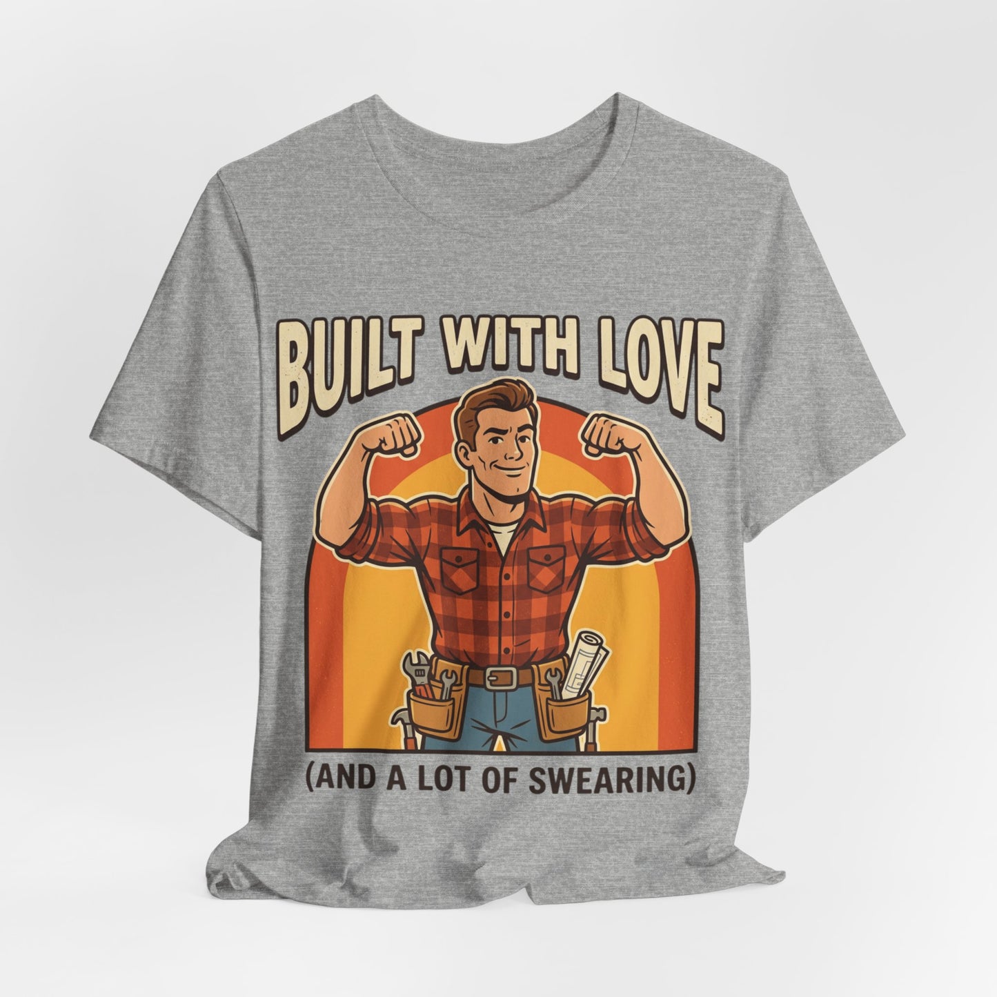 Built With Love Funny — Carpenter Tee