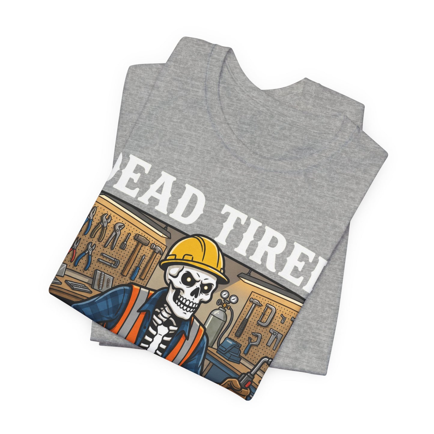 Dead Tired Still On The Clock — Construction Tee